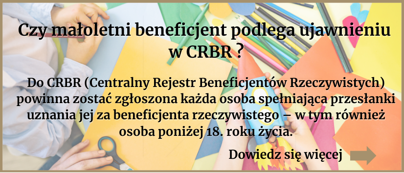 Czy małoletni beneficjent powinien zostać ujawniony w Centralnym Rejestrze Beneficjentów Rzeczywistych? 2